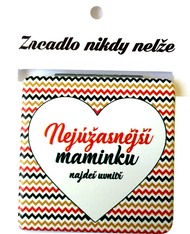 zrcátko "Nejúžasnější maminku najdeš uvnitř"