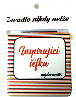 zrcátko "Inspirující šéfku najdeš uvnitř"