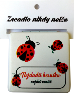 zrcátko "Nejsladší berušku najdeš uvnitř"