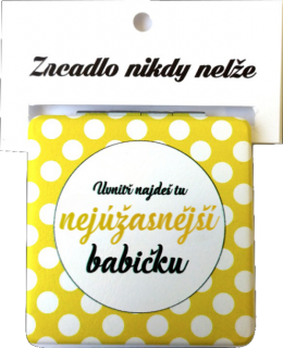 zrcátko "Nejúžasnější babičku najdeš uvnitř"