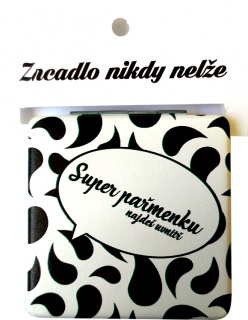 zrcátko "Super pařmenku najdeš uvnitř"