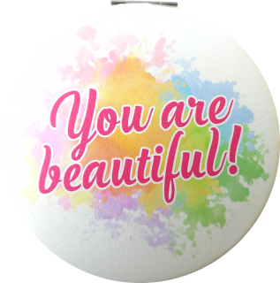 zrcátko "you are beautiful!"