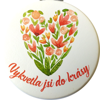 zrcátko "vykvetla jsi do krásy"
