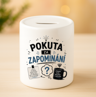 Keramická pokladnička - Pokuta za zapomínání
