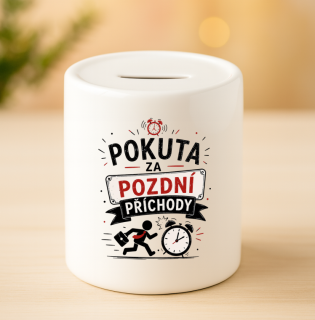 Keramická pokladnička - Pokuta za pozdní příchody