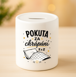 Keramická pokladnička - Pokuta za chrápání