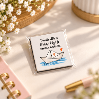 magnet "Dáváte dětem křídla, i když je zrovna nevidíme"